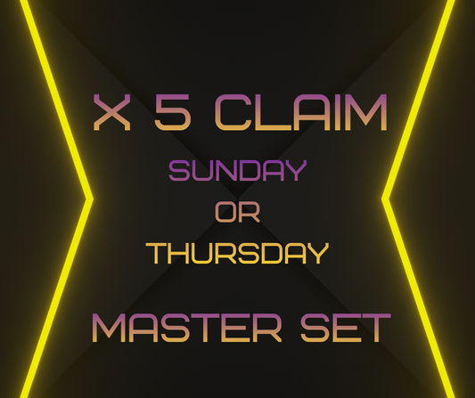 x5 Claim Master Set (Pre-Claim Only) (Sunday or Thursday)