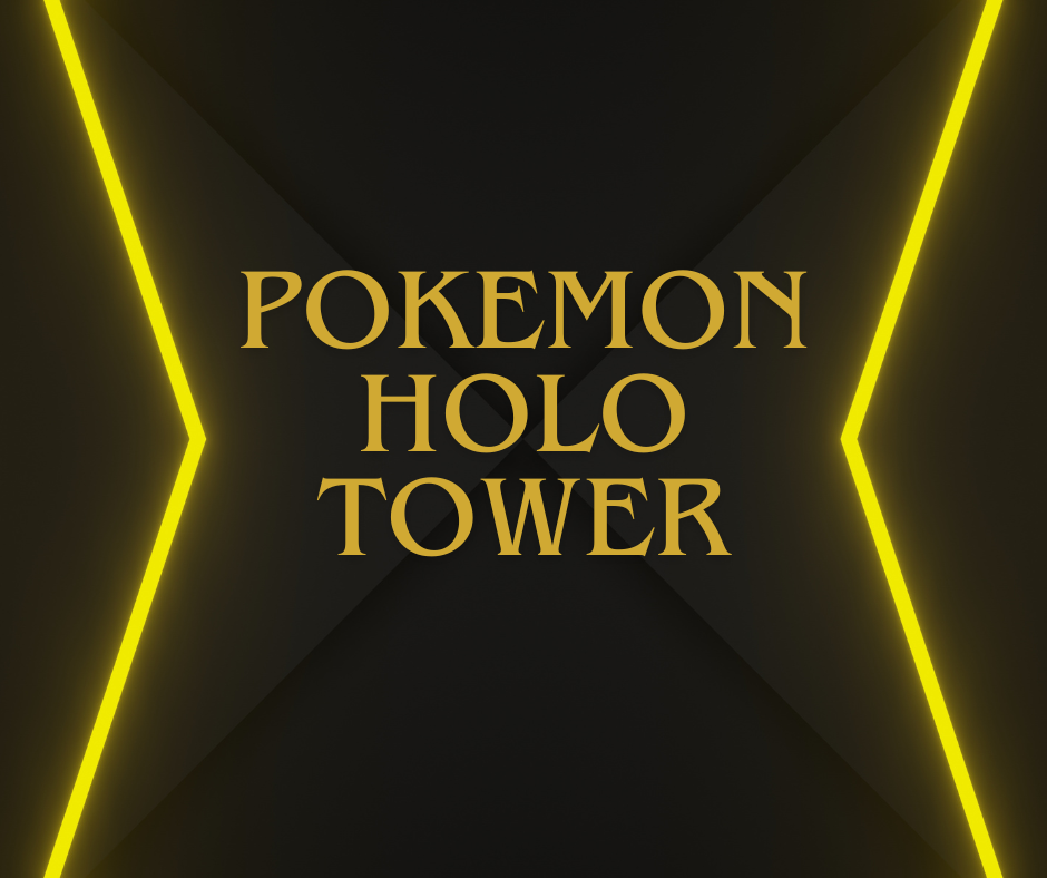 The Pokemon Holo Tower